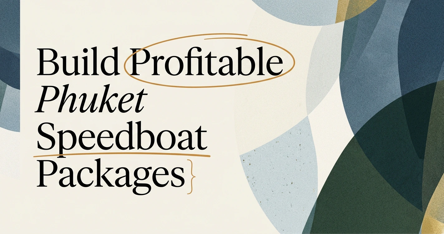 Build Profitable Phuket Speedboat Day Trip Packages