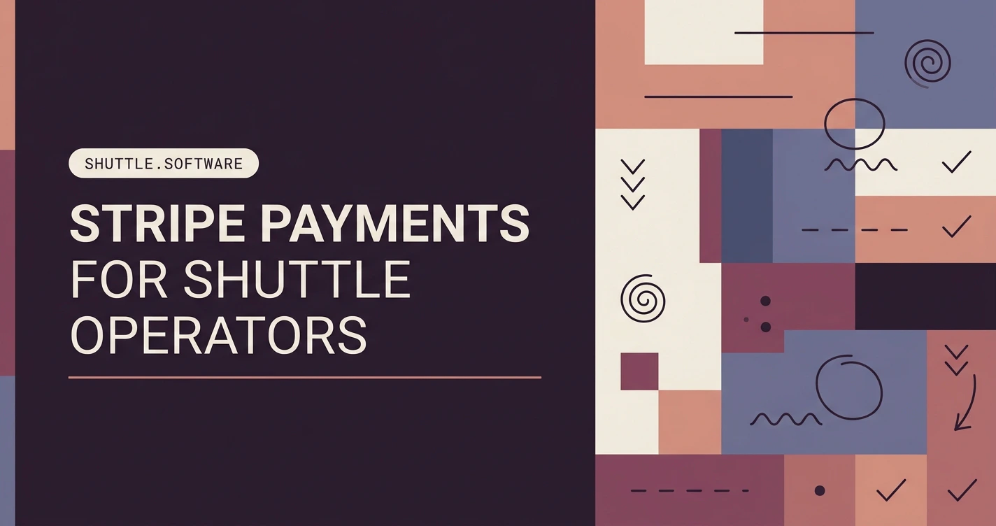 Stripe Payments for Shuttle Operators: Setup & Payouts