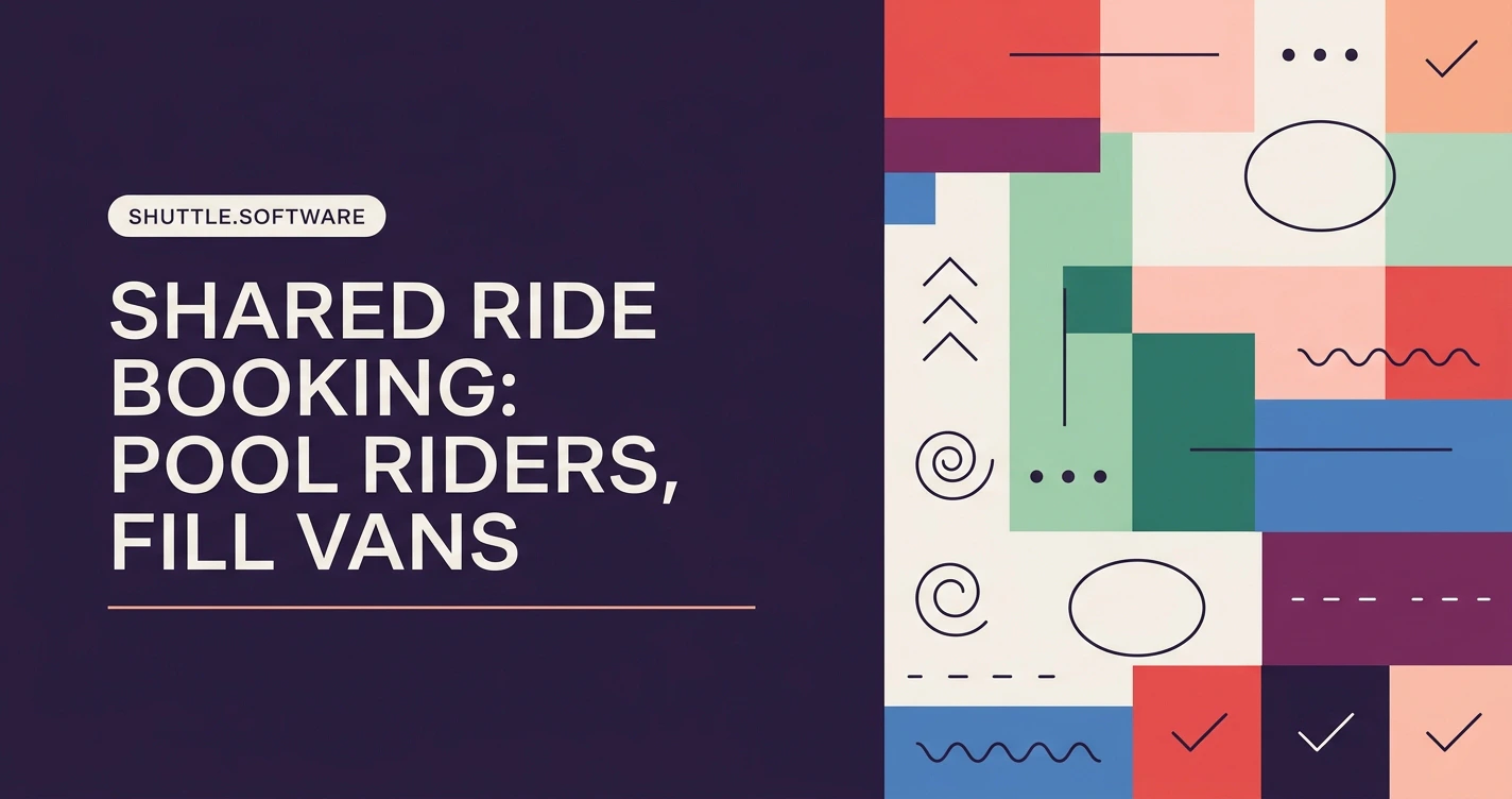Shared Ride Booking Software: Pool Riders, Fill Vans