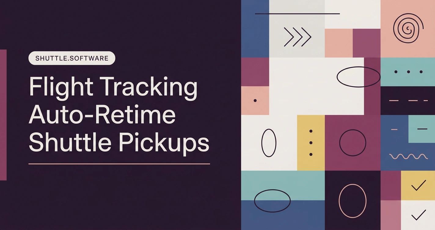 Flight Tracking for Shuttle Pickups: How Auto-Retime Works