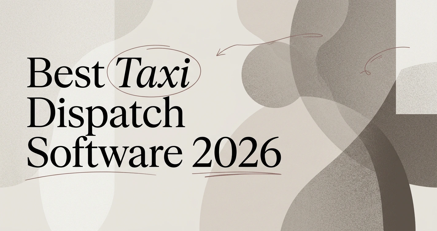 Best Taxi Dispatch Software in 2026: Top Picks Compared