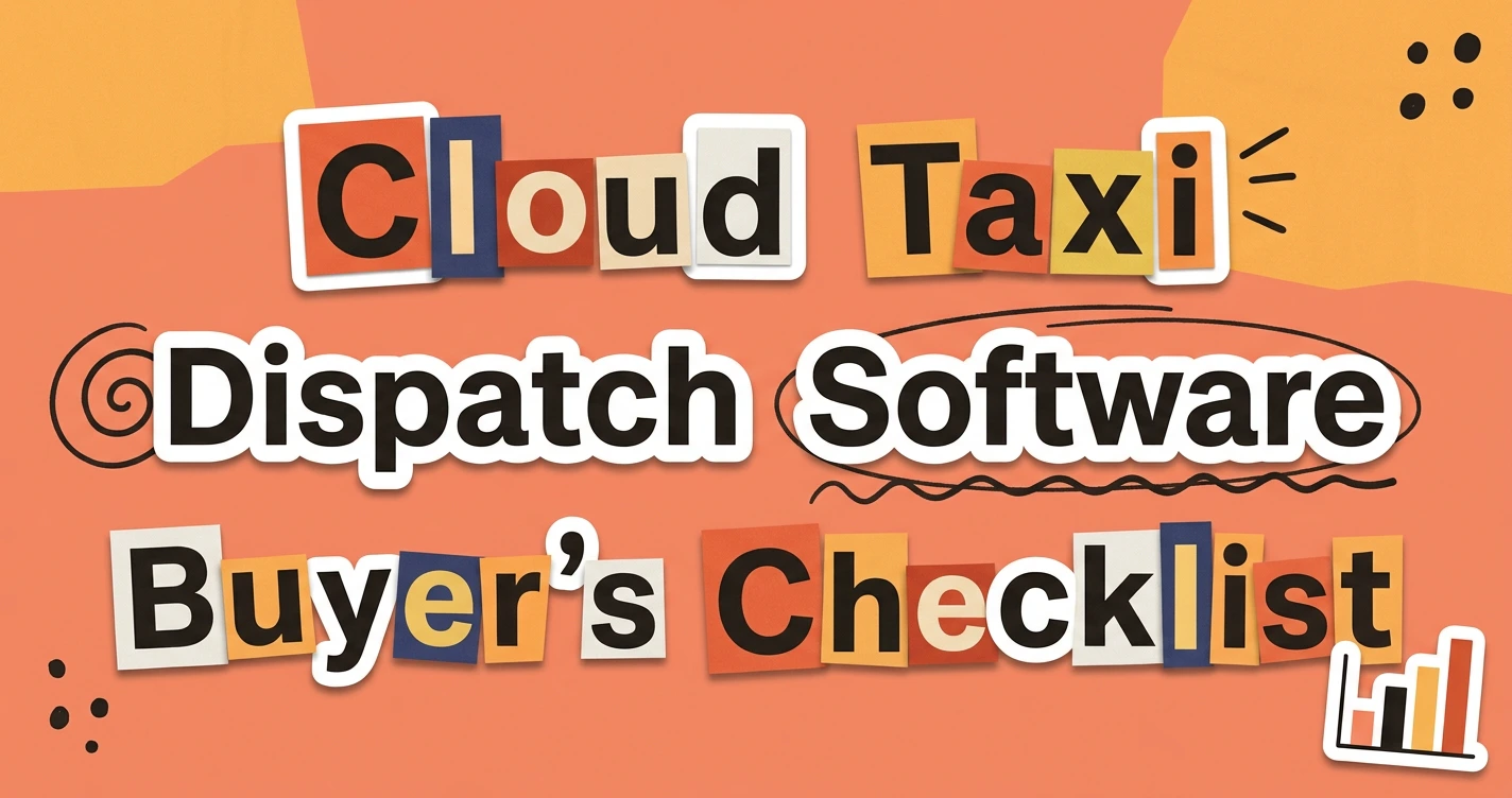Cloud Based Taxi Dispatch Software: Buyer's Checklist