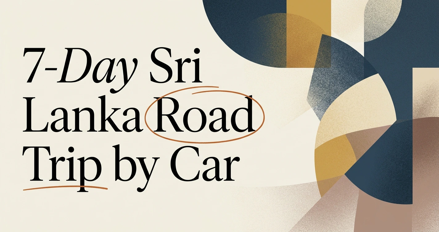 7-Day Sri Lanka Road Trip Itinerary by Car