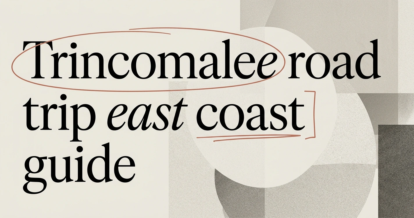 Trincomalee Road Trip by Rental Car: East Coast Guide