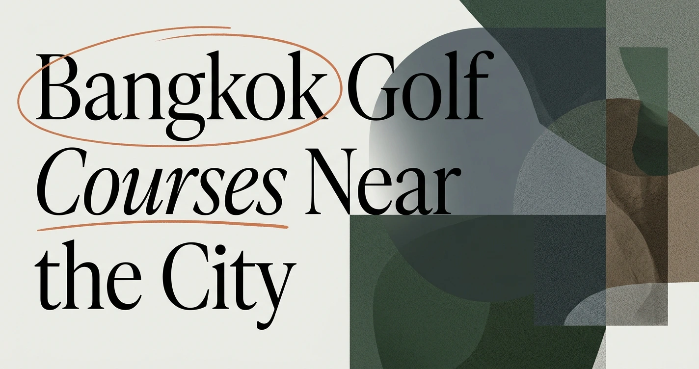 Golf in Bangkok: Best Courses Near the City