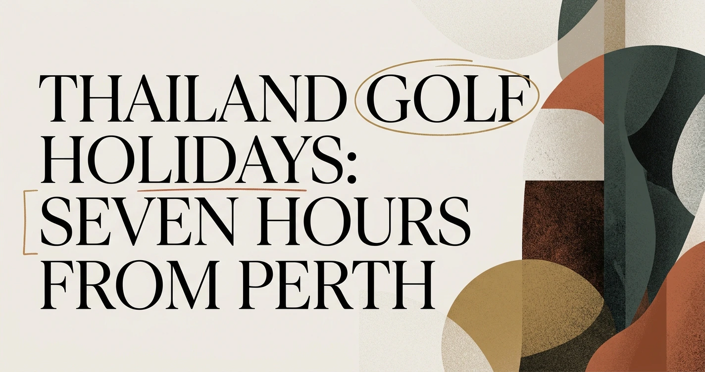 Thailand Golf Holidays from Australia: Flights & Timing