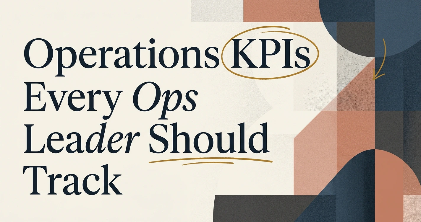 Operations KPIs Every Ops Leader Should Track