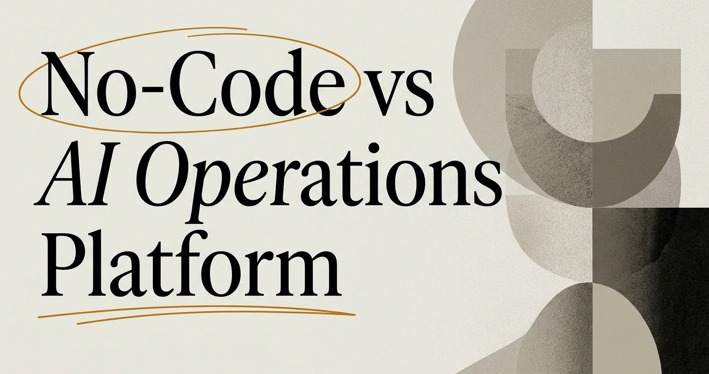 No-Code vs AI Operations Platform: A Buyer's Guide