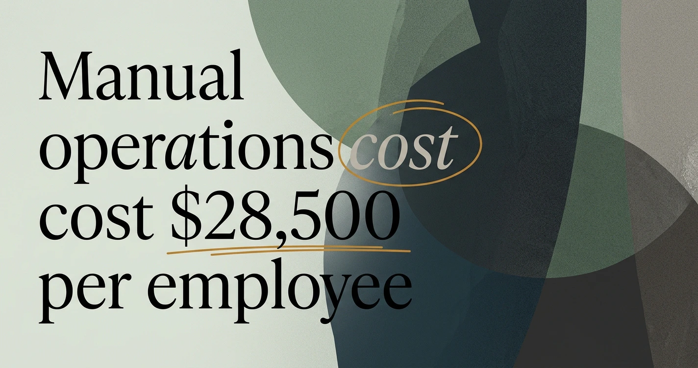 The Hidden Costs of Manual Operations Work