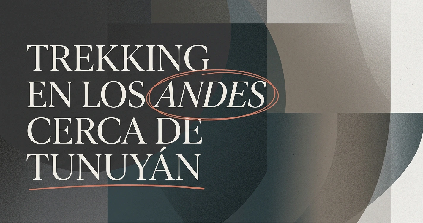 Trekking en los Andes cerca de Tunuyán