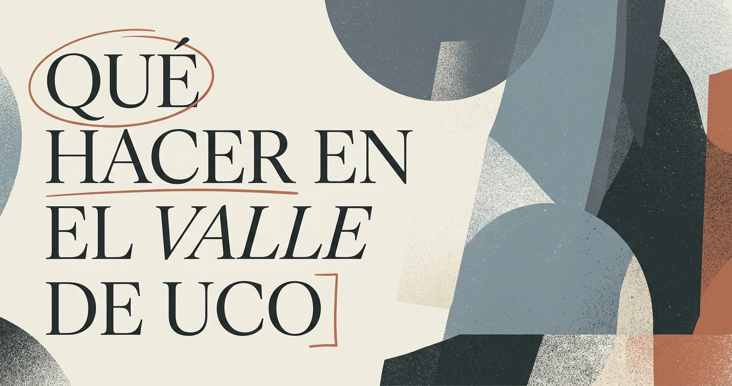 Qué hacer en el Valle de Uco: guía completa